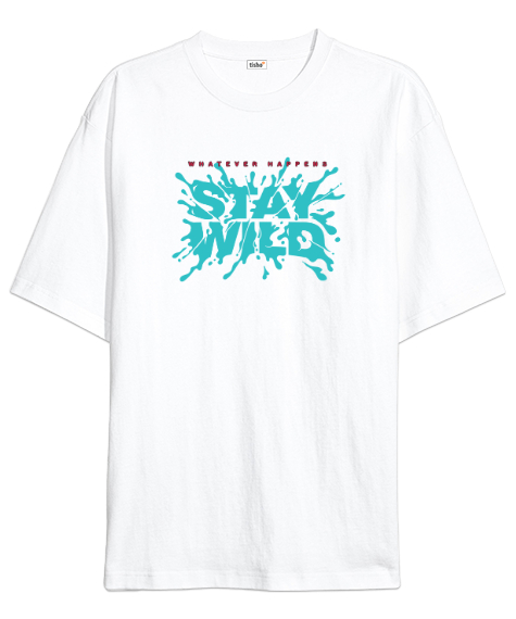 Tisho - Vahşi Kal - Stay Wild Beyaz Oversize Unisex Tişört