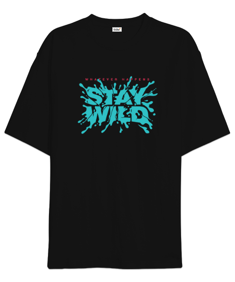 Tisho - Vahşi Kal - Stay Wild Siyah Oversize Unisex Tişört