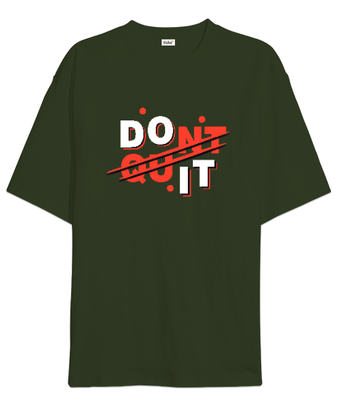 Tisho - Vazgeçme Yap - Do It - Slogan Haki Yeşili Oversize Unisex Tişört