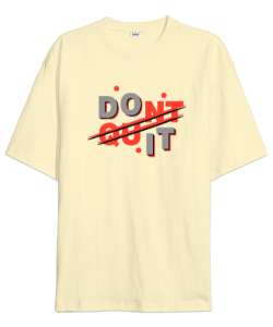 Vazgeçme Yap - Do It - Slogan Krem Oversize Unisex Tişört