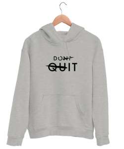 Vazgecme Yap - Dont Quit Gri Unisex Kapşonlu Sweatshirt