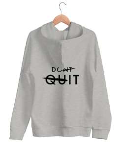 Vazgecme Yap - Dont Quit Gri Unisex Kapşonlu Sweatshirt