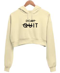 Vazgecme Yap - Dont Quit Krem Kadın Crop Hoodie Kapüşonlu Sweatshirt