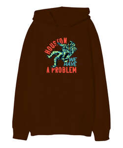 We Have Problem - Bir Sorunumuz Var Kahverengi Oversize Unisex Kapüşonlu Sweatshirt