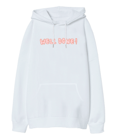 well done Oversize Unisex Kapüşonlu Sweatshirt