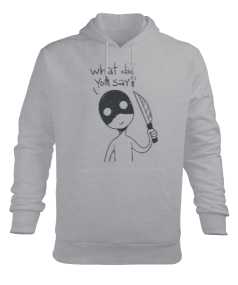 What Did You Say? Erkek Kapüşonlu Hoodie Sweatshirt