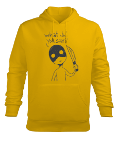 What Did You Say? Erkek Kapüşonlu Hoodie Sweatshirt