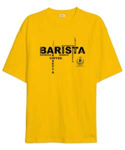 What is Barista? Sarı Oversize Unisex Tişört