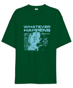 Whatever Happens Çimen Yeşili Oversize Unisex Tişört