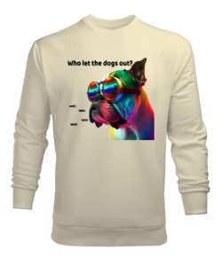 Who let the dogs out Krem Erkek Sweatshirt