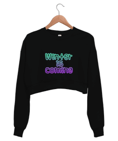 Winter is coming yazılı Kadın Crop Sweatshirt