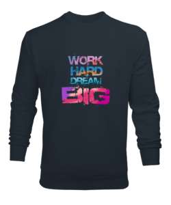 Work Hard Dream Big Füme Erkek Sweatshirt