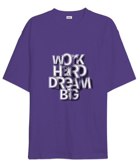 Work Hard Dream Big Mor Oversize Unisex Tişört