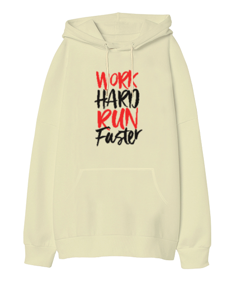 Work Hard Run Faster Baskılı Krem Oversize Unisex Kapüşonlu Sweatshirt