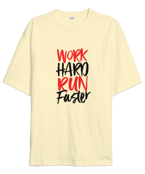 Work Hard Run Faster Baskılı Krem Oversize Unisex Tişört