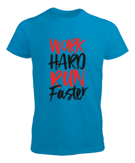 Work Hard Run Faster Baskılı Turkuaz Erkek Tişört