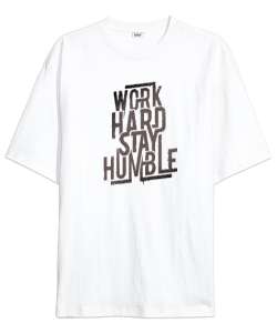 Work Hard Stay Humble Beyaz Oversize Unisex Tişört