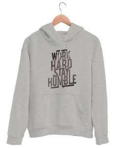 Work Hard Stay Humble Gri Unisex Kapşonlu Sweatshirt