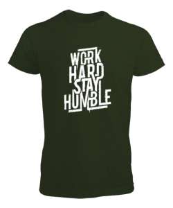 Work Hard Stay Humble Haki Yeşili Erkek Tişört