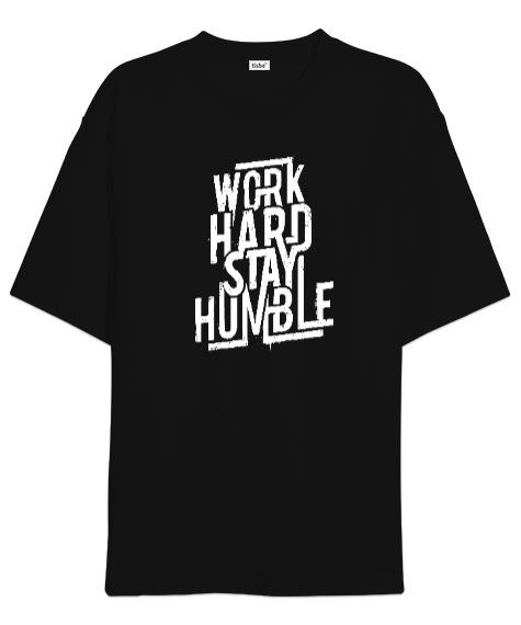 Tisho - Work Hard Stay Humble Siyah Oversize Unisex Tişört