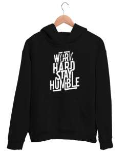 Work Hard Stay Humble Siyah Unisex Kapşonlu Sweatshirt