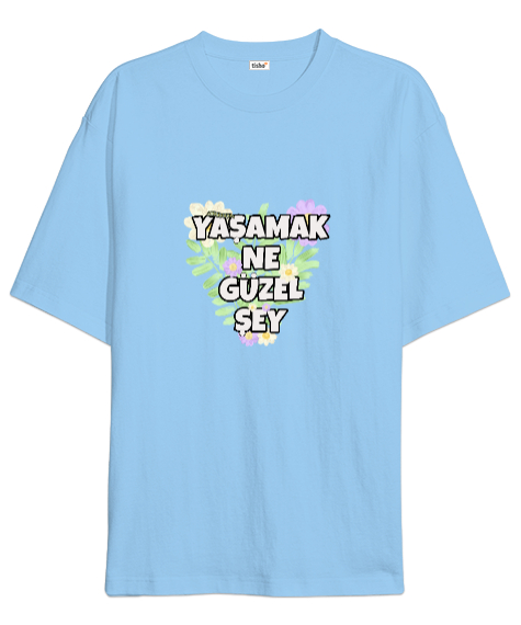 Tisho - Yaşmak Ne Güzel Şey Buz Mavisi Oversize Unisex Tişört