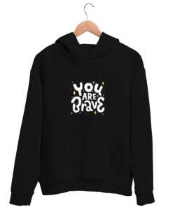  You Are Brave - Cesursun Yazılı Siyah Unisex Kapşonlu Sweatshirt