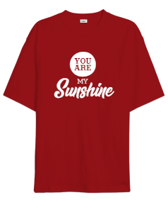 You Are My Sunshine Oversize Unisex Tişört