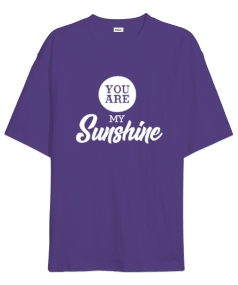 You Are My Sunshine v6 Oversize Unisex Tişört