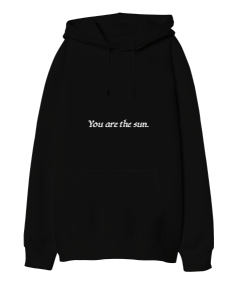 you are the sun Oversize Unisex Kapüşonlu Sweatshirt