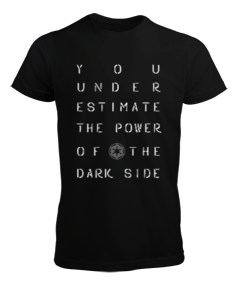 You Underestimate The Power Of The Dark Side Baskılı Siyah Erkek Tişört