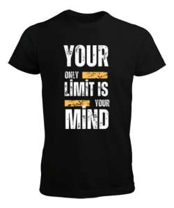 Your Limit Is Your Mind Siyah Erkek Tişört