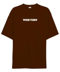 Your Turn Kahverengi Oversize Unisex Tişört