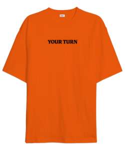 Your Turn Turuncu Oversize Unisex Tişört