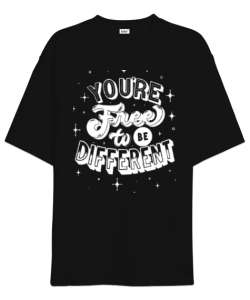 Youre Free to be Different Siyah Oversize Unisex Tişört