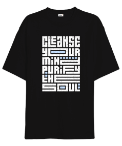 Zihnini temizle, ruhunu arındır. cleanse your mind, purify the soul onearttasarım Oversize Unisex Tişört