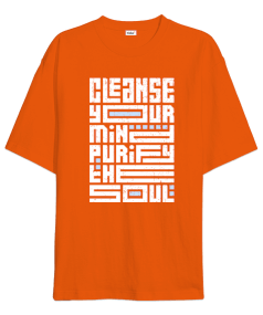 Zihnini temizle, ruhunu arındır. cleanse your mind, purify the soul onearttasarım Oversize Unisex Tişört